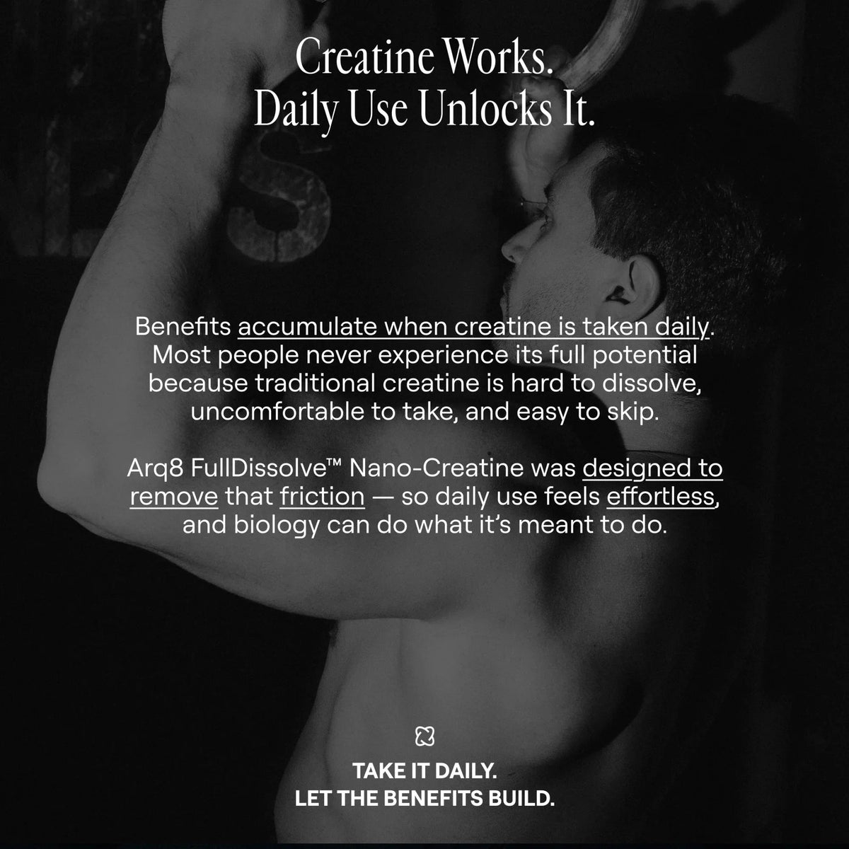 Black and white advertisement for Arq8 FullDissolve Nano-Creatine with text about daily use and benefits.